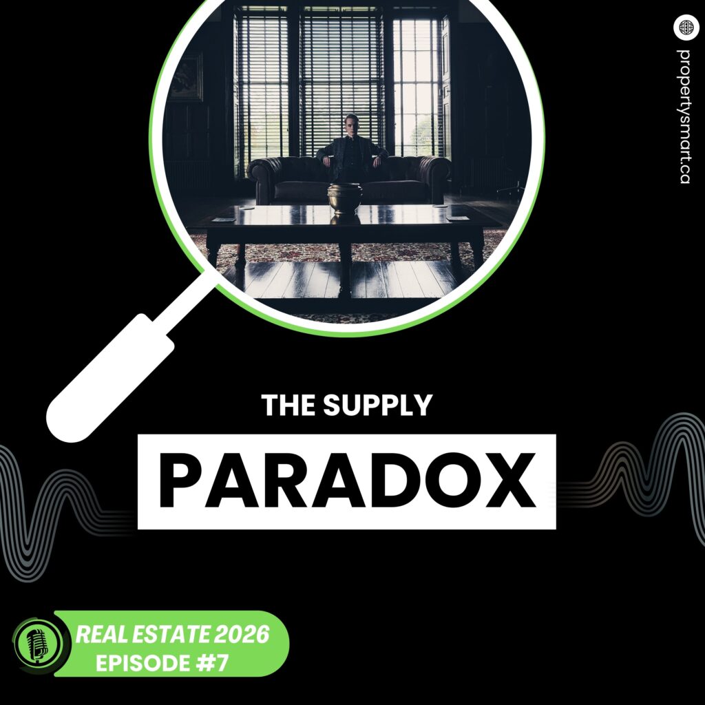 Smart Moves podcast episode titled The Supply Paradox discussing Canada’s housing market outlook for 2026 and 2027