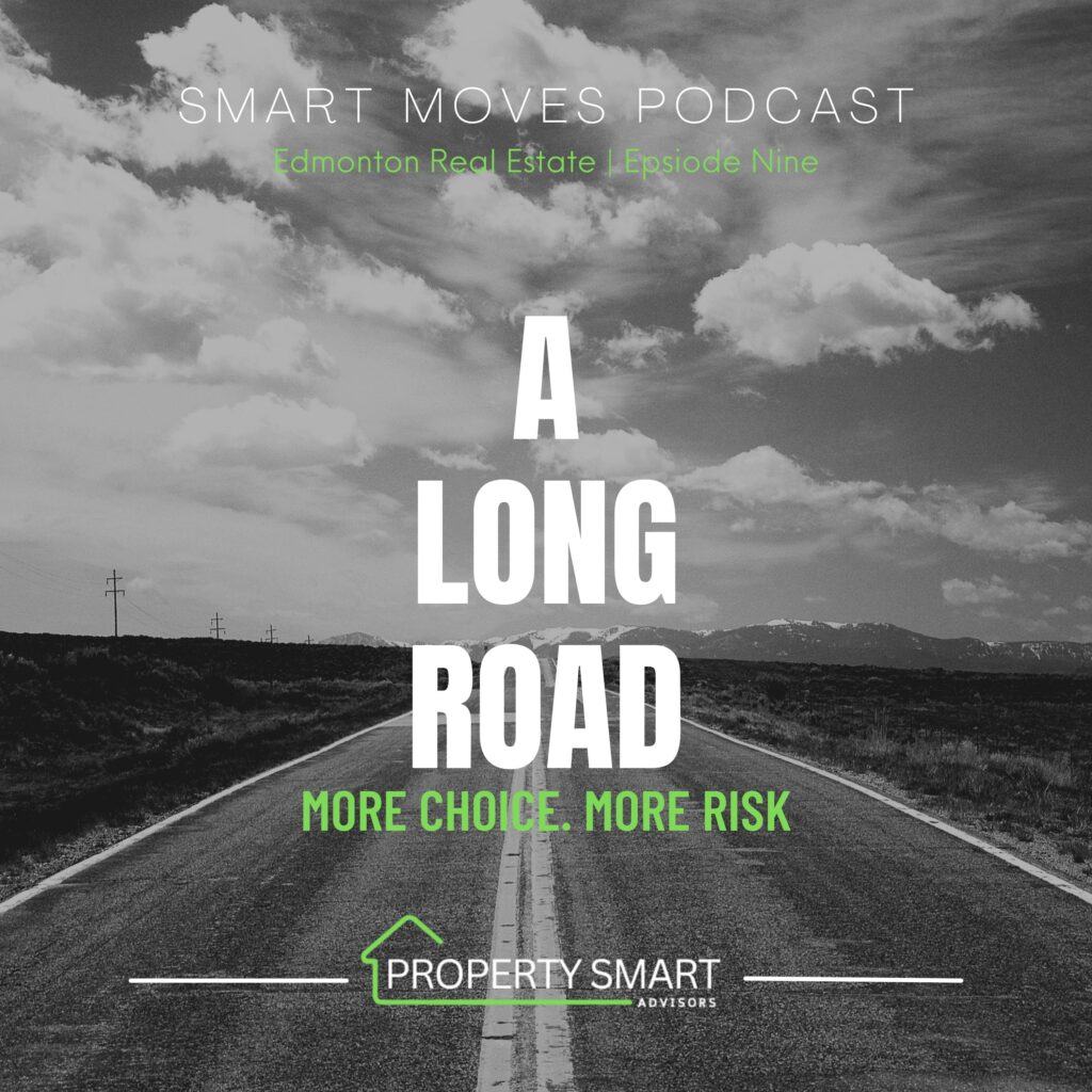 Smart Moves Podcast Episode 9 cover, A Long Road: More Choice. More Risk., focused on Edmonton real estate and mortgage market decisions. Title
